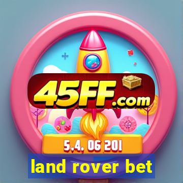land rover bet